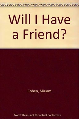 Will I Have a Friend?