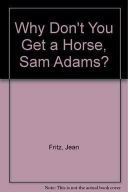 Why Don't You Get a Horse, Sam Adams?