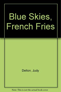 Blue Skies, French Fries