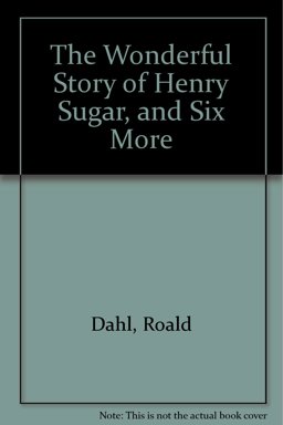 The Wonderful Story of Henry Sugar and Six More
