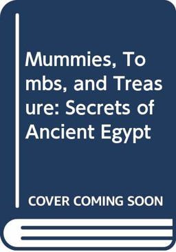 Mummies, Tombs, and Treasure