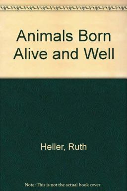 Animals Born Alive and Well