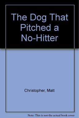 The Dog That Pitched a No-Hitter