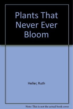 Plants That Never Ever Bloom