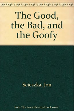 The Good, the Bad, and the Goofy