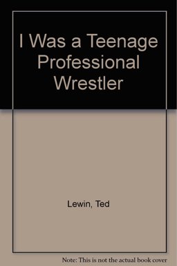 I Was a Teenage Professional Wrestler
