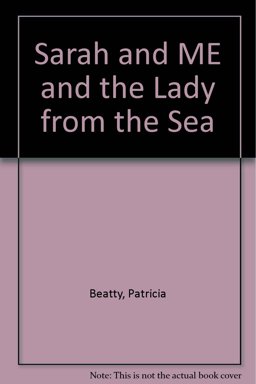Sarah and Me and the Lady from the Sea