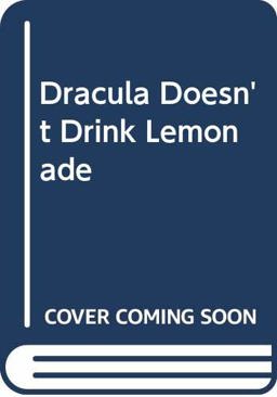 Dracula Doesn't Drink Lemonade
