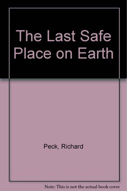 The Last Safe Place on Earth