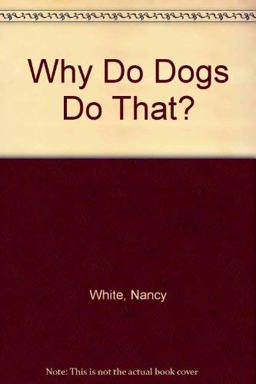 Why Do Dogs Do That?