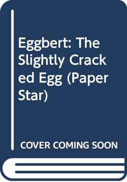 Eggbert, the Slightly Cracked Egg