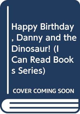 Happy Birthday, Danny and the Dinosaur!