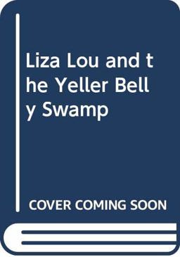 Liza Lou and the Yeller Belly Swamp