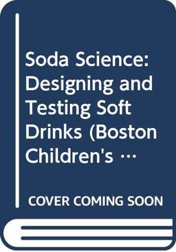 Soda Science, Designing and Testing Soft Drinks