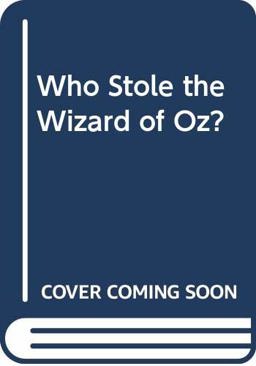 Who Stole the Wizard of Oz?