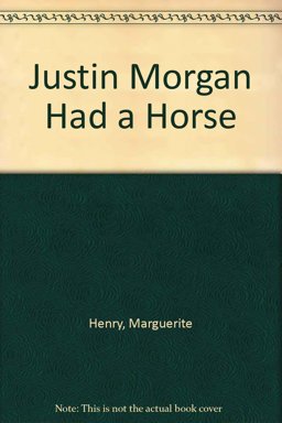 Justin Morgan Had a Horse