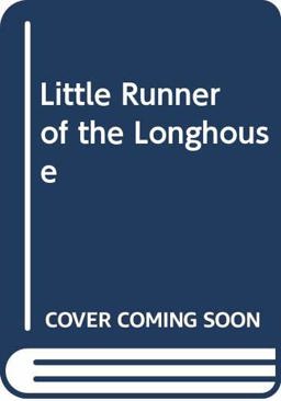 Little Runner of the Longhouse