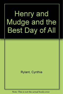 Henry and Mudge and the Best Day of All