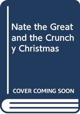 Nate the Great and the Crunchy Christmas