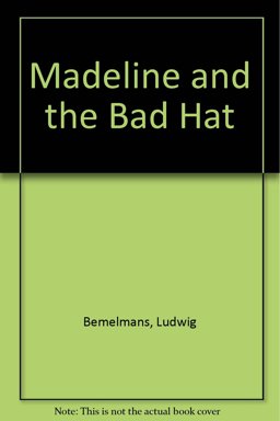 Madeline and the Bad Hat Madeline and the Bad Hat