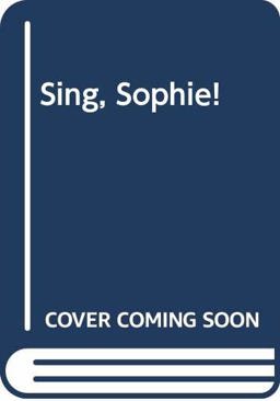 Sing, Sophie!
