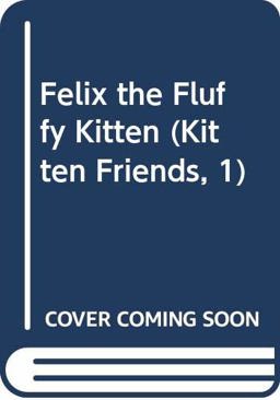 Felix the Fluffy Kitten