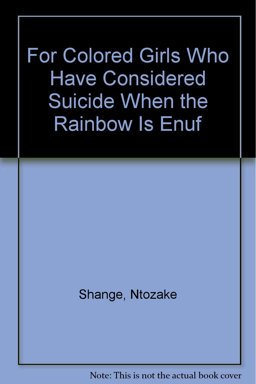 For Colored Girls Who Have Considered Suicide/When the Rainbow Is Enuf
