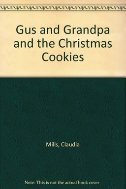 Gus and Grandpa and the Christmas Cookies Gus and Grandpa and the Christmas Cookies