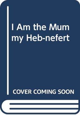 I Am the Mummy Heb-Nefert