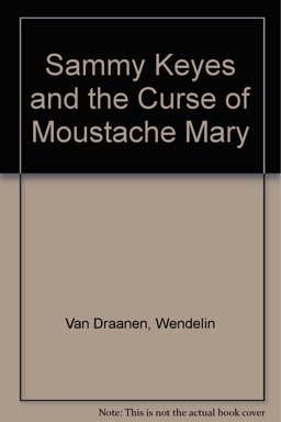 Sammy Keyes and the Curse of Moustache Mary