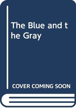 The Blue and the Gray
