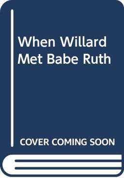 When Willard Met Babe Ruth