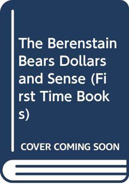 The Berenstain Bears' Dollars and Sense