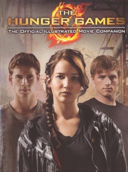 The Hunger Games Official Illustrated Movie Companion