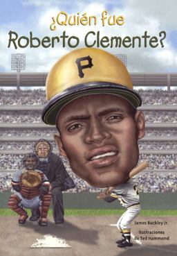 Quien Fue Roberto Clemente? (Who Was Roberto Clemente)