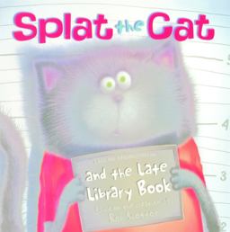 Splat the Cat and the Late Library Book