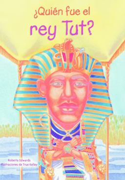 Quien Fue el Rey Tut? (Who Was King Tut?)