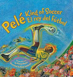 Pele, King of Soccer / Pele, el Rey Del Futbol Pele, King of Soccer / Pele, el Rey Del Futbol