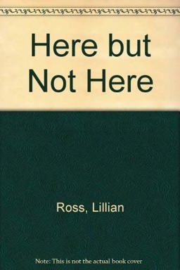 Here but Not Here