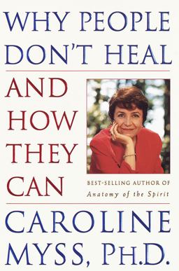 Why People Don't Heal and How They Can  9780609600900 Front Cover
