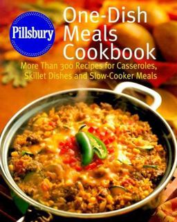 One-Dish Meals Cookbook More Than 300 Recipes for Casseroles, Skillet Dishes and Slow-Cooker Meals  9780609602829 Front Cover