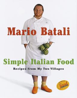 Mario Batali Simple Italian Food Recipes from My Two Villages  9780609603000 Front Cover