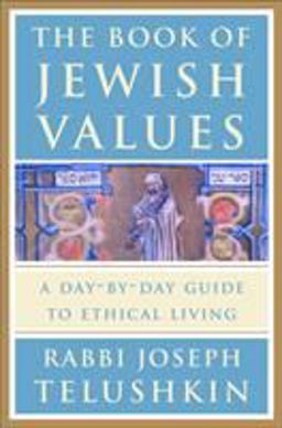 Book of Jewish Values A Day-By-Day Guide to Ethical Living  9780609603307 Front Cover