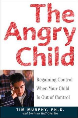 Angry Child Regaining Control When Your Child Is Out of Control  9780609606766 Front Cover