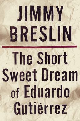 Short Sweet Dream of Eduardo Gutierrez  9780609608272 Front Cover