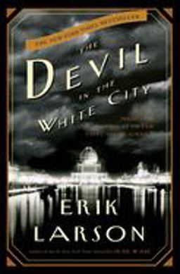 Devil in the White City Murder, Magic, and Madness at the Fair That Changed America  9780609608449 Front Cover