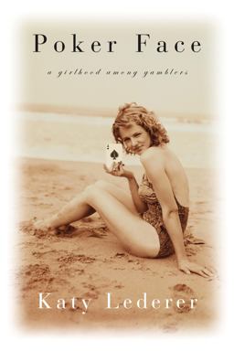 Poker Face A Girlhood among Gamblers  9780609608982 Front Cover