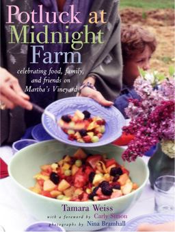 Potluck at Midnight Farm Celebrating Food, Family, and Friends on Martha's Vineyard  9780609609095 Front Cover