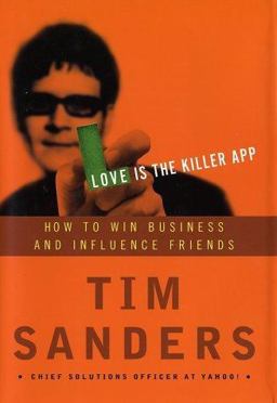 Love Is the Killer App How to Win Business and Influence Friends  9780609609224 Front Cover