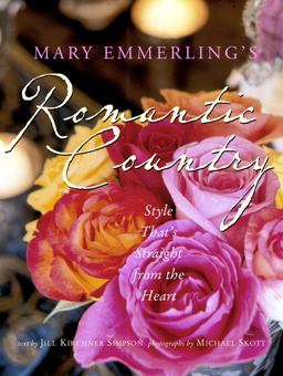 Mary Emmerling's Romantic Country Style That's Straight from the Heart  9780609610091 Front Cover